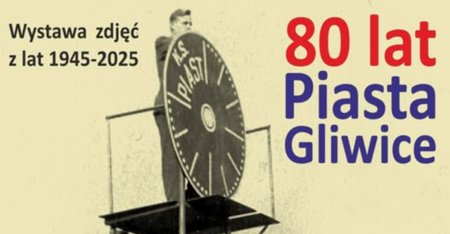 80 lat Piasta Gliwice | Wernisaż wystawy zdjęć z lat 1945-2025