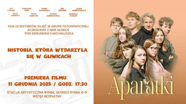 Premiera filmu "Aparatki" - młodzieżowy projekt filmowy z Gliwic | Grupa Fotograficzna "Aczkolwiek"
