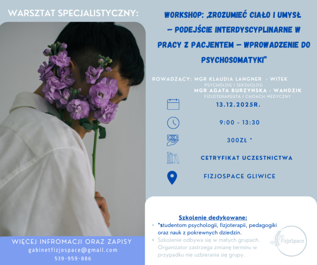 Workshop: "Zrozumieć ciało i umysł- podejście interdyscyplinarne w pracy z pacjentem-wprowadzenie do psychosomatyki".