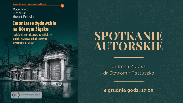 Spotkanie autorskie z dr Ireną Kurasz i dr Sławomirem Pastuszką, współautorami książki „Cmentarze żydowskie na Górnym Śląsku. Socjologiczno-historyczne refleksje nad dziedzictwem kulturowym niemieckich Żydów”