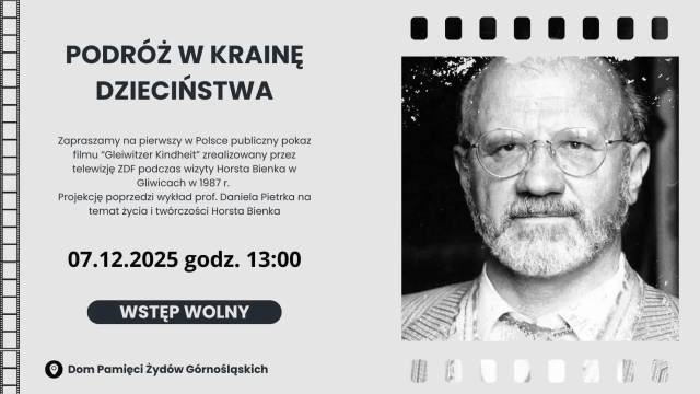 Podróż w krainę dzieciństwa. Wykład prof. Daniela Pietrka oraz projekcja filmu dokumentalnego z wizyty Horsta Bienka w Gliwicach w 1987 r.