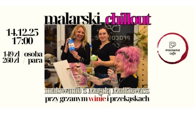 MALARSKI CHILLOUT - malowanie przy winie 