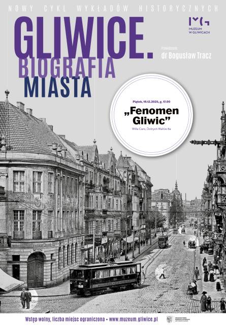 Cykl wykładów: Gliwice. Biografia miasta. Wykład: Fenomen Gliwic