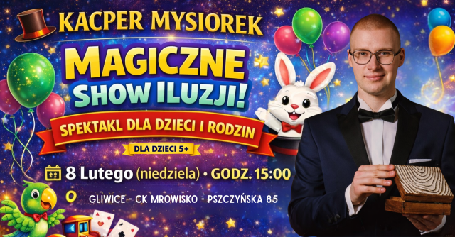 MAGICZNE SHOW ILUZJI – Kacper Mysiorek. Spektakl dla dzieci i całych rodzin