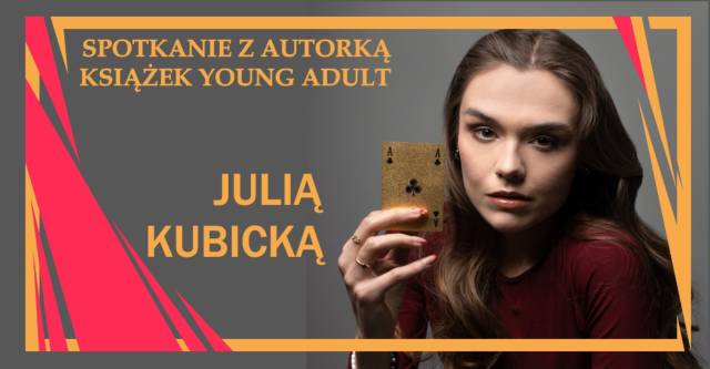 Spotkanie autorskie z autorką książek, Julią Kubicką