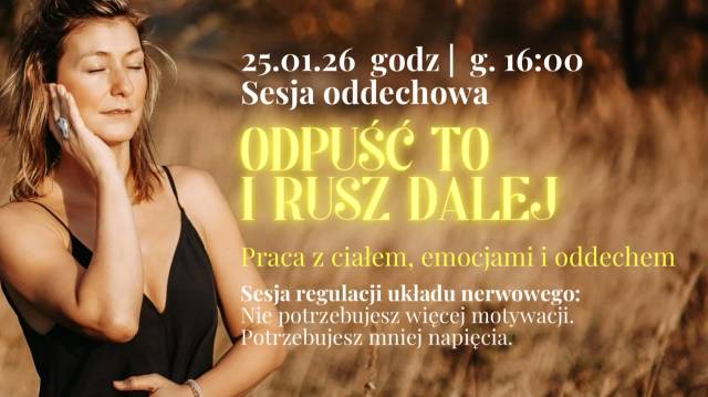 ODPUŚC TO i RUSZ DALEJ | Sesja regulacji układu nerwowego | Praca z ciałem, emocjami i oddechem