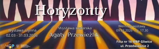 Horyzonty. Wystawa malarstwa Agaty Przewieźlik