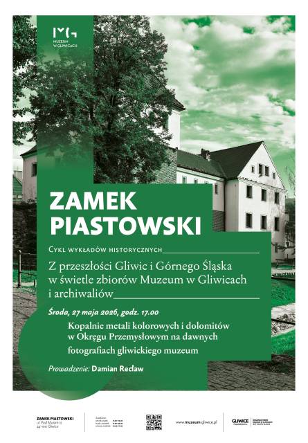 Wykład: Kopalnie metali kolorowych i dolomitów w Okręgu Przemysłowym na dawnych fotografiach gliwickiego muzeum z cyklu: Z przeszłości Gliwic i Górnego Śląska w świetle zbiorów Muzeum w Gliwicach i archiwaliów