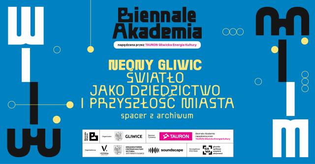 Biennale Akademia | Neony Gliwic - Spacer z archiwum