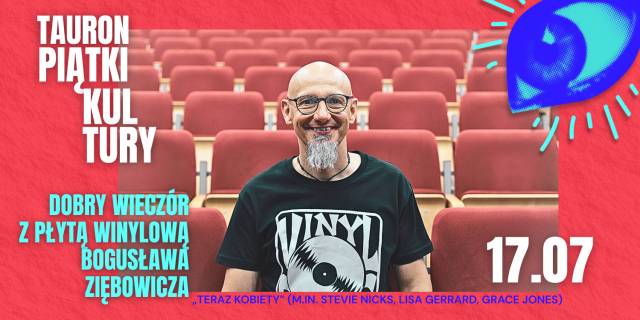 Dobry Wieczór z Płytą Winylową – „TERAZ KOBIETY” | TAURON Piątki Kultury