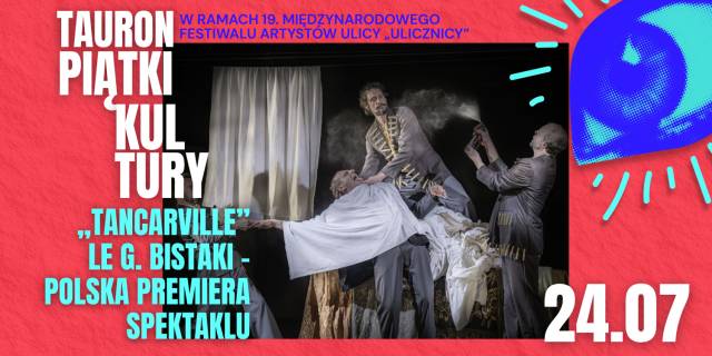 „Tancarville” – polska premiera spektaklu | TAURON Piątki Kultury | Ulicznicy 2026