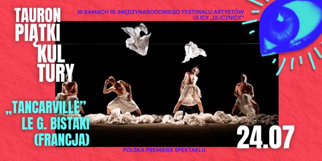 „Tancarville” – polska premiera spektaklu | TAURON Piątki Kultury | Ulicznicy 2026