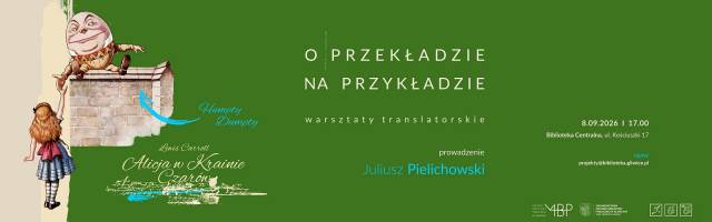 O przekładzie na przykładzie – warsztat translatorski z Juliuszem Pielichowskim
