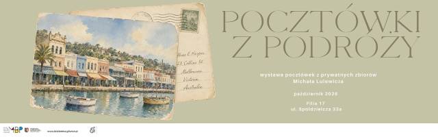 Pocztówki z podróży. Wystawa kartek pocztowych ze zbiorów Michała Lulewicza