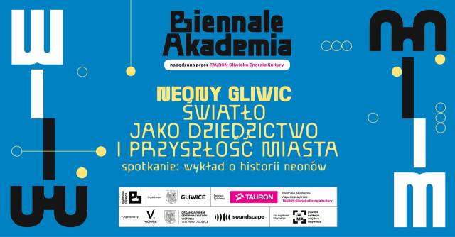 Biennale Akademia | Neony Gliwic - Spotkanie wykład o historii neonów