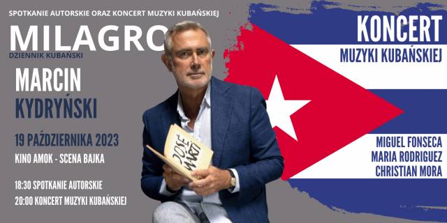 Marcin Kydryński „Milagro. Dziennik kubański” | Spotkanie autorskie oraz koncert muzyki kubańskiej