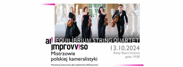 All Improvviso 2024 – Polscy kompozytorzy — mistrzowie kameralistyki / EQUILIBRIUM STRING QUARTET