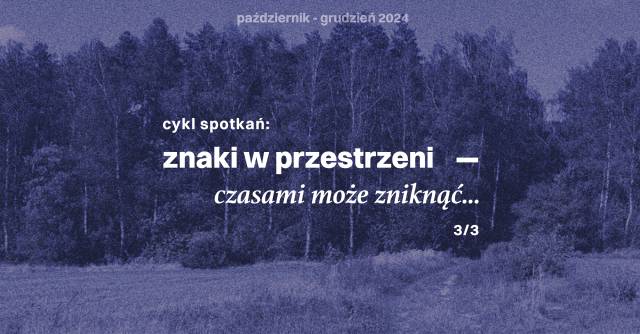 Znaki w przestrzeni. Czasami może zniknąć…