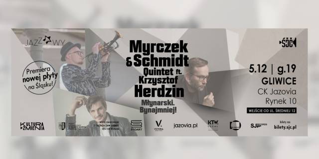 Czwartek Jazzowy z Gwiazdą | Myrczek & Schmidt Quintet ft. Krzysztof Herdzin – Młynarski. Bynajmniej!