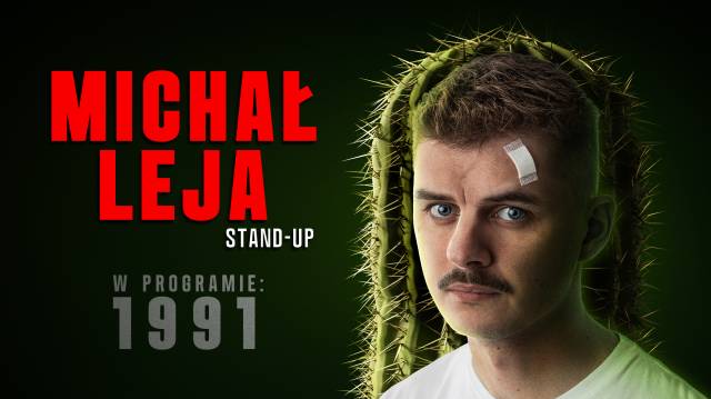 Michał Leja stand-up "1991"