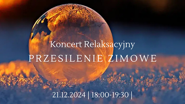 Koncert Relaksacyjny  - Przesilenie Zimowe