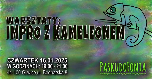 Warsztaty - IMPRO Z KAMELEONEM – 16.01.2025 - pt. „Nie myśl – działaj!”