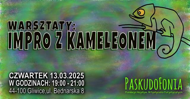 Warsztaty - IMPRO Z KAMELEONEM – 13.03.2025 - pt. „Pomyśl zanim zadziałasz!”