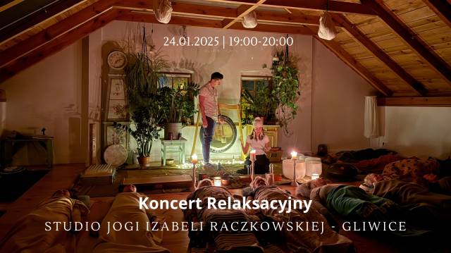 Koncert Relaksacyjny - Studio Jogi Izabeli Raczkowskiej - Gliwice