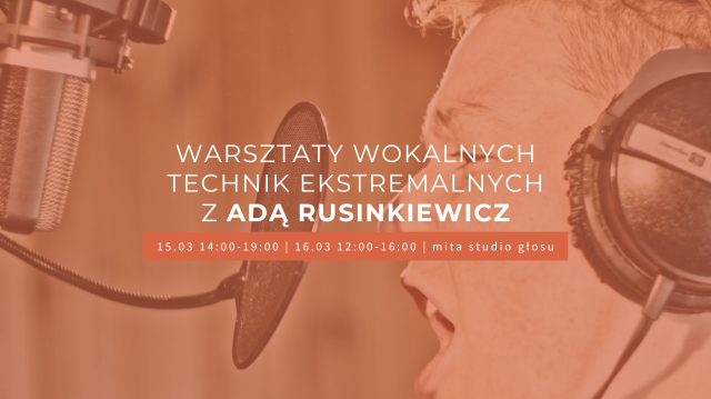 WARSZTATY WOKALNYCH TECHNIK EKSTREMALNYCH Z ADĄ RUSINKIEWICZ