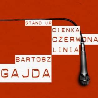 Stand-up! Bartosz Gajda 