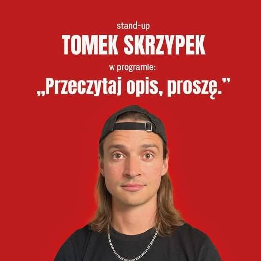 Stand-up! Tomek Skrzypek 