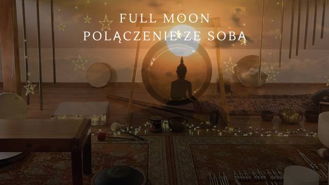 " Połączenie ze SOBĄ " Full Moon Gliwice - Czechowice