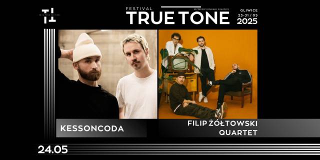 TRUE TONE FESTIVAL | Kessoncoda i Filip Żółtowski Quartet