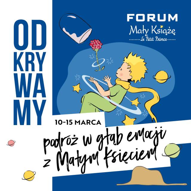 PODRÓŻ W GŁĄB EMOCJI Z MAŁYM KSIĘCIEM - INTERAKTYWNA WYSTAWA W CH FORUM!