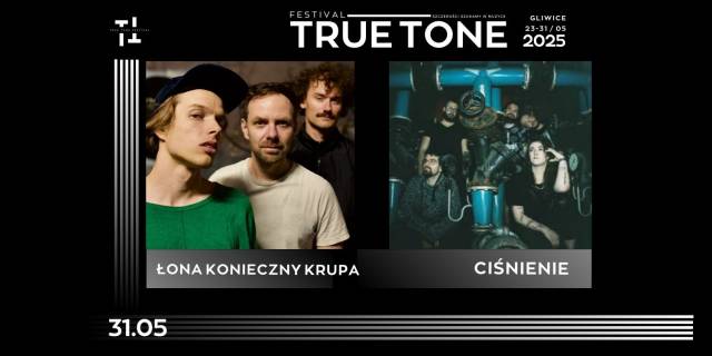 TRUE TONE FESTIVAL | Łona Konieczny Krupa i Ciśnienie