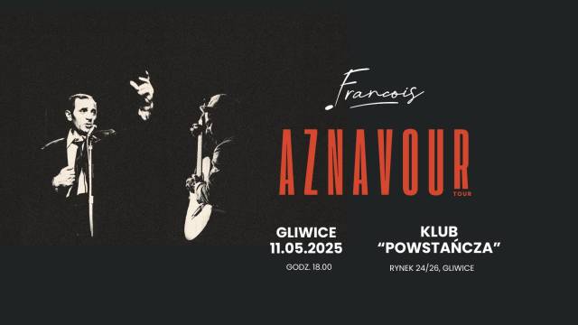 "AZNAVOUR TOUR" w Gliwicach - polsko-francuski kabaret ku pamięci wybitnego artysty