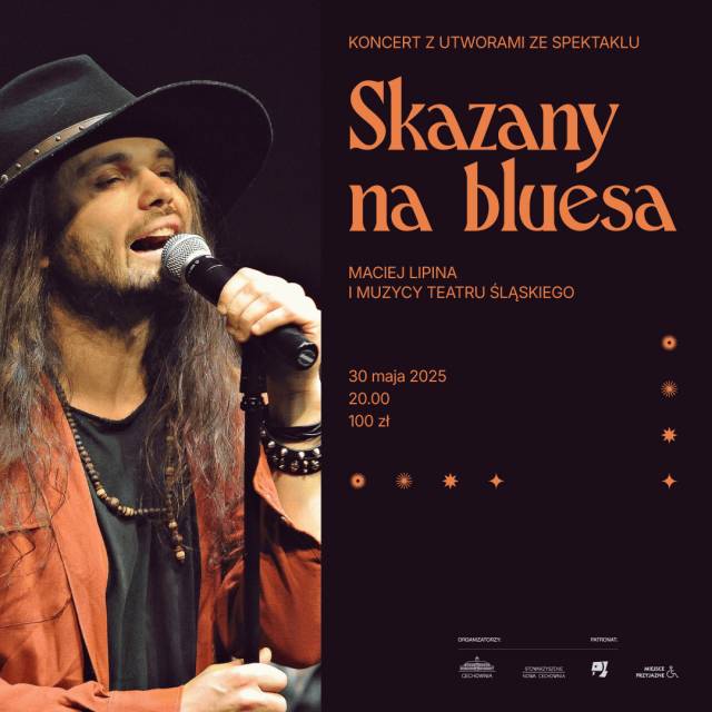 SKAZANY NA BLUESA – Maciej Lipina i Muzycy Teatru Śląskiego KONCERT