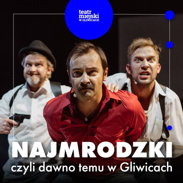Najmrodzki, czyli dawno temu w Gliwicach