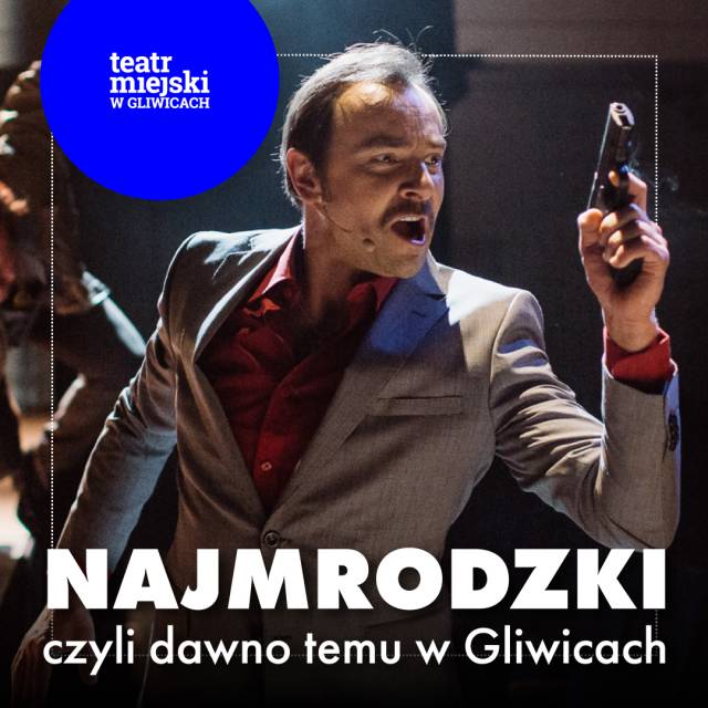 Najmrodzki, czyli dawno temu w Gliwicach