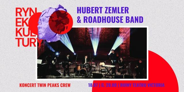 Hubert Zemler & The Roadhouse Band – Twin Peaks Crew | Rynek Kultury 2025