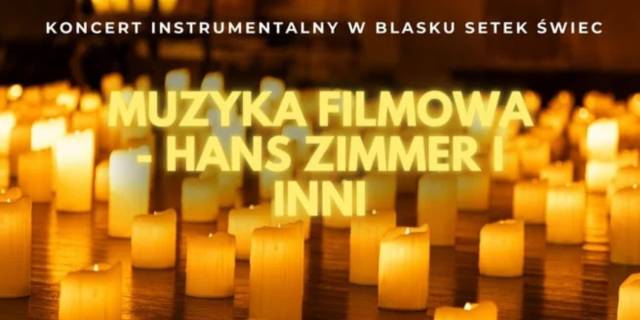 Koncert przy świecach: Muzyka filmowa – Hans Zimmer i inni