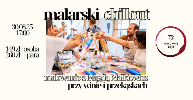 Malarski Chillout - malowanie przy winie i przekąskach