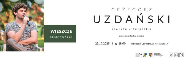 Wieszcze — reaktywacja — spotkanie autorskie z Grzegorzem Uzdańskim