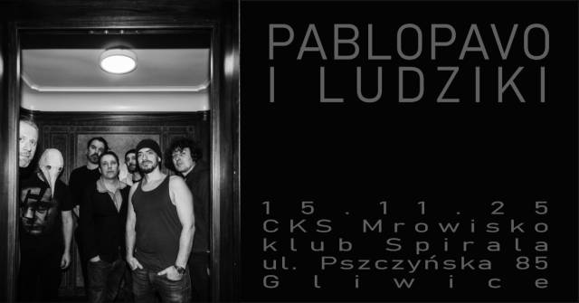 PABLOPAVO I LUDZIKI w Gliwicach